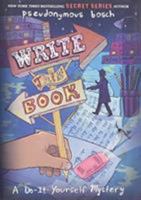 Write This Book: A Do-It-Yourself Mystery 0316207802 Book Cover