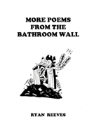 MORE Poems From the Bathroom Wall 1458311201 Book Cover