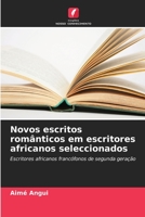 Novos escritos românticos em escritores africanos seleccionados: Escritores africanos francófonos de segunda geração 6206005666 Book Cover