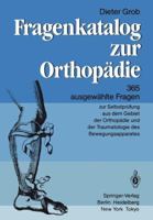 Fragenkatalog Zur Orthopadie: 365 Ausgewahlte Fragen Zur Selbstprufung Aus Dem Gebiet Der Orthopadie Und Der Traumatologie Des Bewegungsapparates 3540150900 Book Cover