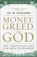 Money, Greed, and God: Why Capitalism Is the Solution and Not the Problem 0061900575 Book Cover