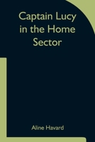Captain Lucy in the Home Sector 9354754406 Book Cover