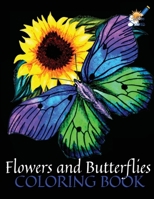 Flowers and Butterflies Coloring Book: A Beautiful Coloring Book with Butterflies and Flowers for Stress Relieving & Relaxation 191510064X Book Cover