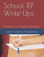 School IEP Write-Ups: Workbook for an Organized IEP Meeting 1790631963 Book Cover