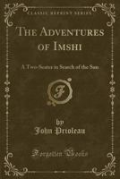 The Adventures of Imshi; a Two-seater in Search of the Sun 0548855846 Book Cover