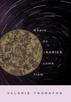 Where do Babies come from 1452035881 Book Cover