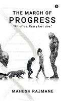 The March Of Progress: "All of us. Every last one." B0G35FXJT5 Book Cover