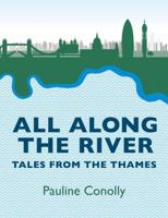 All Along the River: Tales from the Thames 0719807980 Book Cover