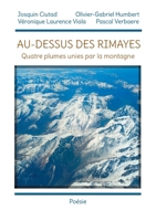 Au-dessus des rimayes: Quatre plumes unies par la montagne (French Edition) 2322477443 Book Cover
