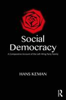 Social Democracy: A Comparative Account of the Left-Wing Party Family 0415574072 Book Cover