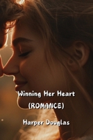 Winning Her Heart (ROMANCE) B0DQ1YGDPP Book Cover
