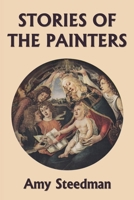 Stories of the Painters (Color Edition) 1633341828 Book Cover