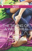 The Taming of a Wild Child 0373207050 Book Cover