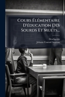 Cours Élémentaire D'éducation Des Sourds Et Muets... 1247192997 Book Cover