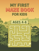 My First Maze Book For kids Ages 4-8: Maze activity book for kids to keep your children brain sharp. Fun and Amazing Maze Book for kids, 70 Mazes for kids. B091F5RZ3P Book Cover