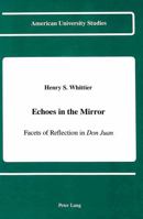 Echoes in the Mirror: Facets of Reflection in Don Juan 0820414026 Book Cover