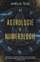 Astrologie en Numerologie - Compleet Handboek voor Beginners - Leer jezelf en anderen kennen door de oude kunst van het Observeren van Planetaire Transits en Numerologie 1393133754 Book Cover