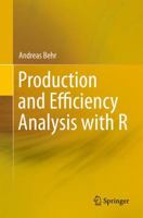 Production and Efficiency Analysis with R 3319205013 Book Cover