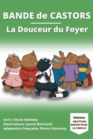 Bande de Castors: La Douceur du Foyer B0BD2XP33H Book Cover
