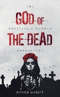 God of the Dead (The Monsters & Mayhem Collection) B0FBR9VVM9 Book Cover