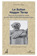 Le Sultan Haggar Terap: Parcours d’un prince en sursis au cœur des tumultes de la dynastie Angou (Al-Mouna) (French Edition) 2336594064 Book Cover