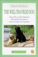 The Well-Traveled Dog (Advice for Pet Owners) 0793830907 Book Cover