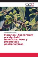 Marañón (Anacardium occidentale) beneficios, usos y propuestas gastronómicas 6202161108 Book Cover