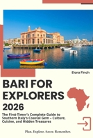 BARI FOR EXPLORERS 2026: The First-Timer’s Complete Guide to Southern Italy’s Coastal Gem – Culture, Cuisine, and Hidden Treasures B0G7TH654J Book Cover