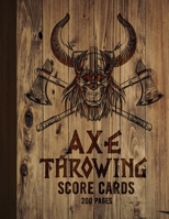 Throwing Axe Score Cards - 200 Pages 1071023489 Book Cover