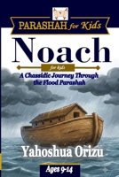 Noach for Kids: A Chassidic Journey Through the Second Parashah: Ages 9-14 | Parashah for Kids Series (The Torah for Kids: A Chassidic Journey Through the Weekly Parashot) B0H7SSHM7W Book Cover
