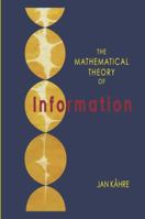 The Mathematical Theory of Information (The Springer International Series in Engineering and Computer Science) 1402070640 Book Cover