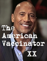 The American Vaccinator: An Epic Rona Feature Spec Screenplay B089267BVF Book Cover