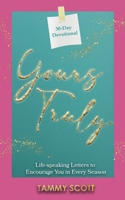 Yours Truly: Life-Speaking Letters to Encourage You in Every Season B0DTK8JWV4 Book Cover