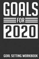 Goals for 2020 Goal Setting Workbook: Inspirational gifts for girls, Journal gifts for teenagers, Entrepreneur gifts for women 6x9 Journal Gift Notebook with 125 Lined Pages B083XVDWDD Book Cover
