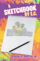 A Sketchbook by E.C. 1532018800 Book Cover