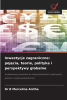 Inwestycje zagraniczne: pojecia, teorie, polityka i perspektywy globalne (Polish Edition) 6630301749 Book Cover
