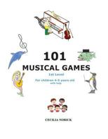 101 MUSICAL GAMES: 1st Level 2956346458 Book Cover