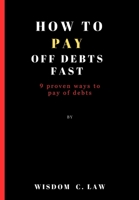 How to pay off debts fast: 9 fast proven ways to pay debts B0C7SZBQ8Y Book Cover
