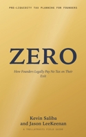 ZERO: How Founders Legally Pay No Tax on Their Exit B0HGXBJQGZ Book Cover