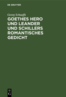 Goethes Hero Und Leander Und Schillers Romantisches Gedicht 311130535X Book Cover