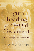 Figural Reading and the Old Testament: Theology and Practice 1540960765 Book Cover