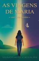 AS VIAGENS DE MARIA: entre dois mundos (Portuguese Edition) B0GC7KDGGQ Book Cover