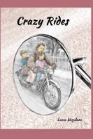 Crazy Rides 1304983102 Book Cover