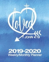 Loved John 4: 19: 2019-2020 Weekly/Monthly Planner: Pretty Faux Watercolor Blue Notebook Christian Calendar Scheduler & Organizer With Inspirational Bible Scriptures 1706588283 Book Cover