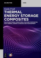 Thermal Energy Storage Composites: Multifunctional Structural Polymer Composites for Thermal Energy Storage and Management (de Gruyter Stem) 3111111555 Book Cover