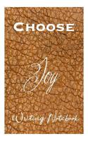 Choose Joy Writing Notebook 1076444474 Book Cover