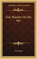 Gun Thunder On The Rio 1163145831 Book Cover