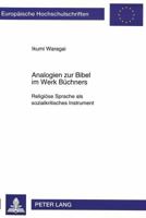 Analogien Zur Bibel Im Werk Buechners: Religioese Sprache ALS Sozialkritisches Instrument 363149341X Book Cover
