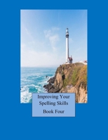 Improving Your Spelling Skills/ Book 4 0692468684 Book Cover
