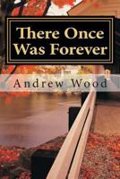 There Once Was Forever 1489503773 Book Cover
